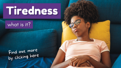 tiredness